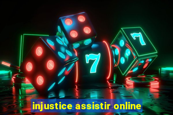 injustice assistir online